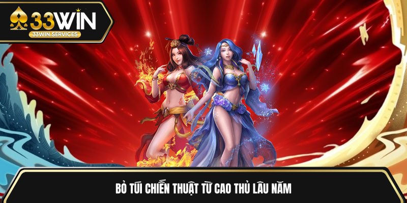 Bỏ túi chiến thuật từ cao thủ lâu năm 