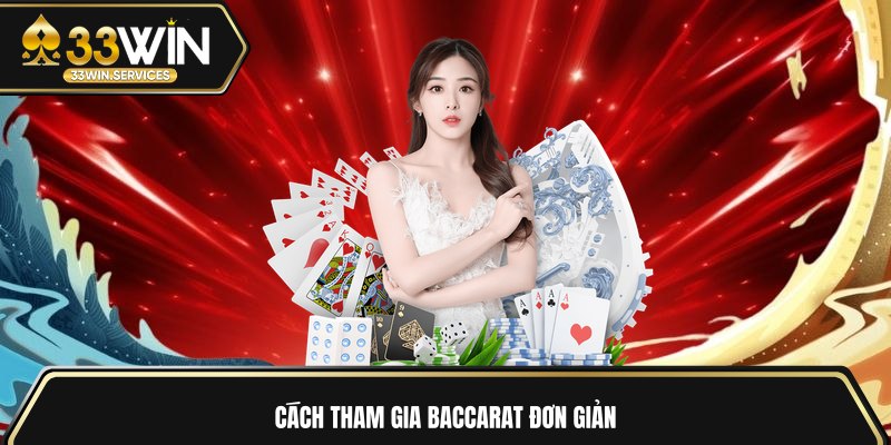 Cách tham gia baccarat đơn giản 