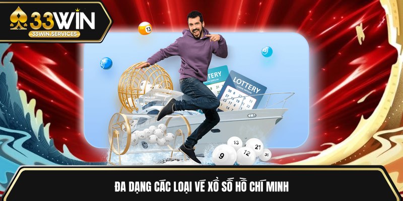 Đa dạng các loại vé xổ số Hồ Chí Minh