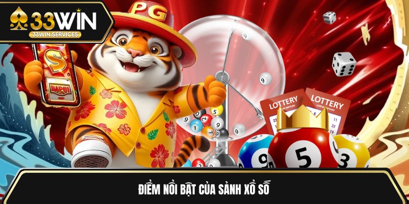 Điểm nổi bật của sảnh xổ số 