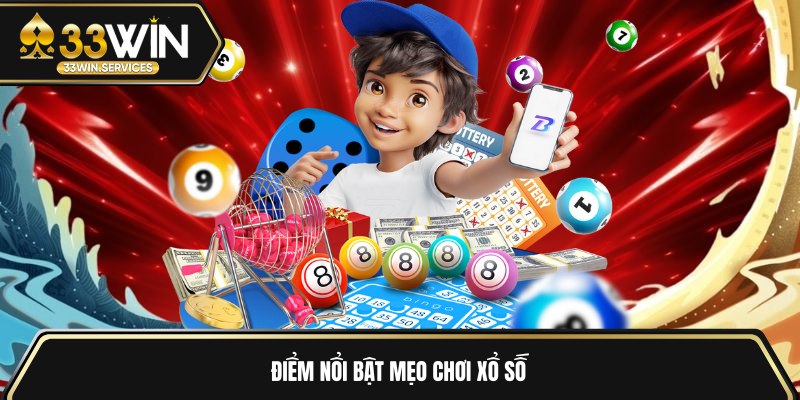 Điểm nổi bật mẹo chơi xổ số 