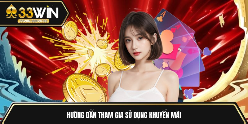 Hướng dẫn tham gia sử dụng khuyến mãi