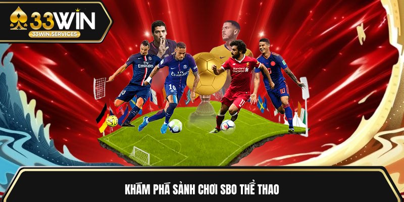 Khám phá sảnh chơi SBO thể thao