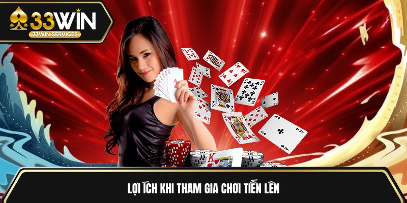Lợi ích khi tham gia chơi tiến lên 