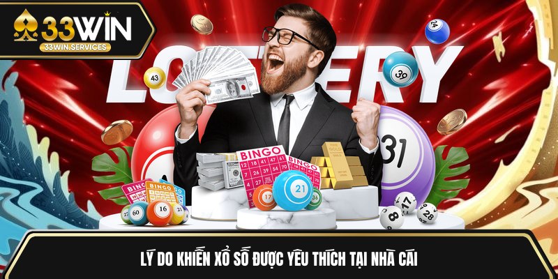 Lý do khiến xổ số được yêu thích tại nhà cái 