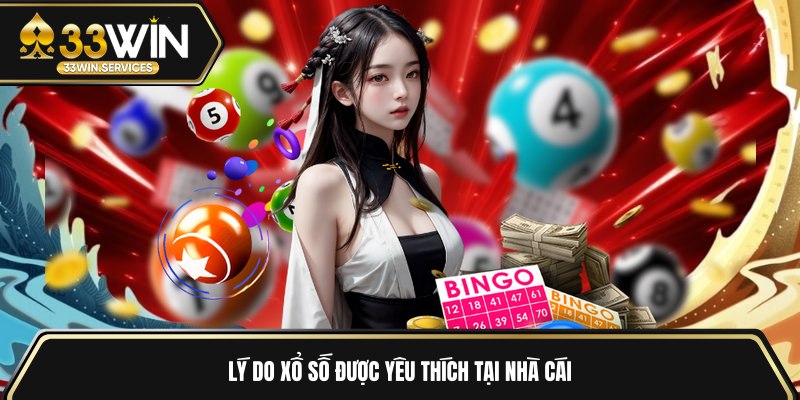 Lý do xổ số được yêu thích tại nhà cái 