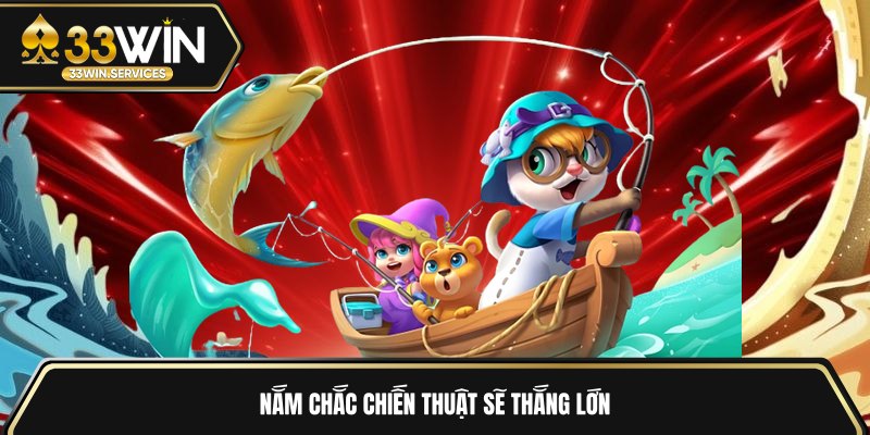 Nắm chắc chiến thuật sẽ thắng lớn 