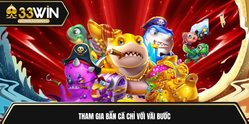 Tham gia bắn cá chỉ với vài bước 