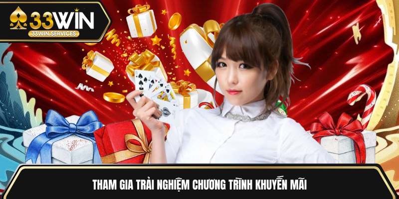 Tham gia trải nghiệm chương trình khuyến mãi 