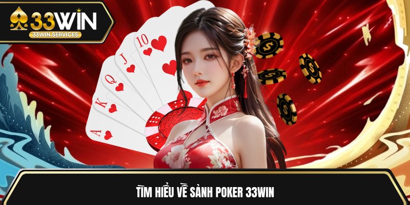 Tìm hiểu về sảnh Poker 33WIN 